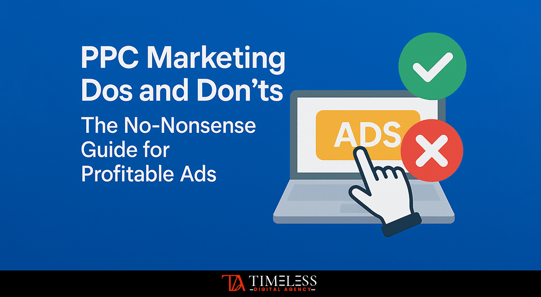PPC Marketing Dos and Don’ts: The No-Nonsense Guide for Profitable Ads